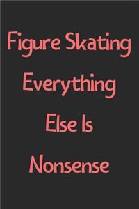 Figure Skating Everything Else Is Nonsense