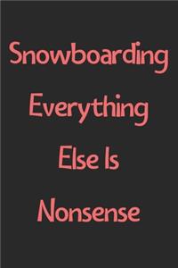 Snowboarding Everything Else Is Nonsense