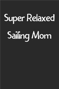 Super Relaxed Sailing Mom