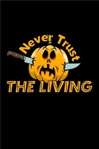 Never Trust The Living