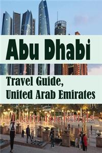 Abu Dhabi Travel Guide, United Arab Emirates