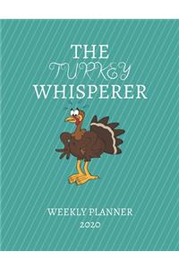 The Turkey Whisperer Weekly Planner 2020
