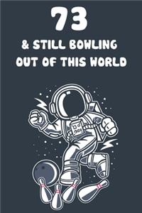 73 & Still Bowling Out Of This World