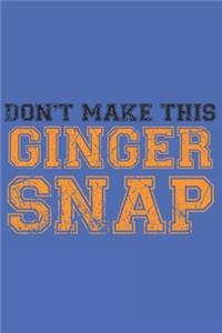 Don't make this Ginger snap