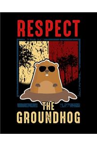 Respect The Groundhog
