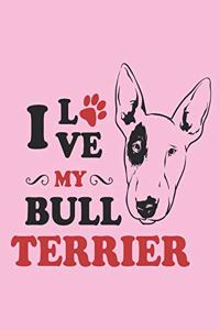 I Love My Bull Terrier