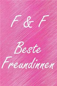 F & F. Beste Freundinnen: BFF personalisiertes Notizbuch mit den Anfangsbuchstaben der besten Freundinnen. Persönliches Tagebuch / Schreibheft / Logbuch / Planer / Vokabelhef