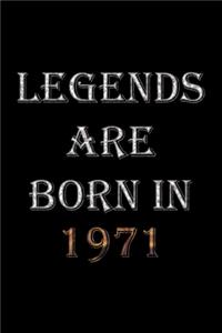 Legends Are Born In 1971 Notebook