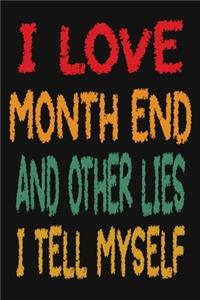 I Love Month End And Other Lies I Tell Myself