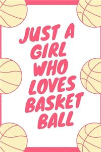 Just A Girl Who Loves Basketball