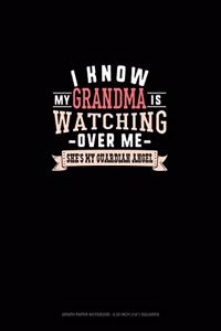 I Know My Grandma Is Watching Over Me She's My Guardian Angel