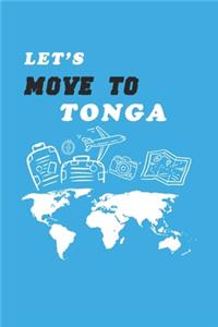 Let's Move To Tonga Notebook Birthday Gift: Lined Notebook / Journal Gift, 120 Pages, 6x9, Soft Cover, Matte Finish