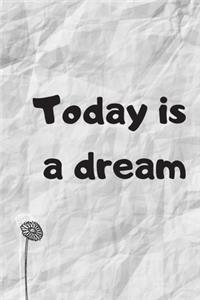 Today Is a Dream
