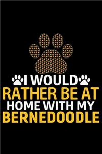 I Would Rather Be at Home with My Bernedoodle