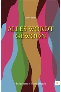 Alles Wordt Gewoon: Drie Generaties Vera