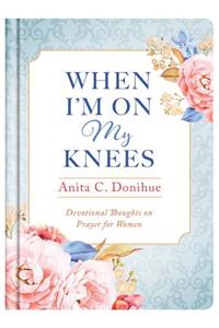 When I'm On My Knees