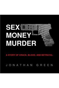 Sex Money Murder