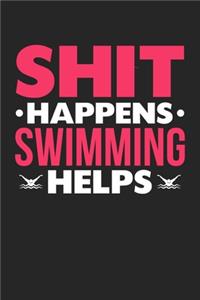 Shit Happens Swimming Helps: Weekly 100 page 6 x9 Dated Calendar Planner and Notebook For 2019-2020 Academic Year