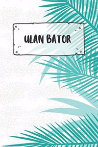 Ulan Bator: Ruled Travel Diary Notebook or Journey Journal - Lined Trip Pocketbook for Men and Women with Lines