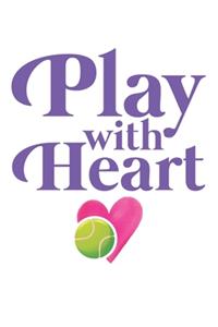 Play with heart