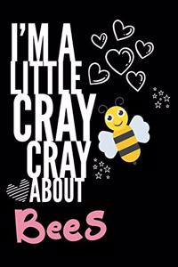 I'm a Little Cray Cray About Bees