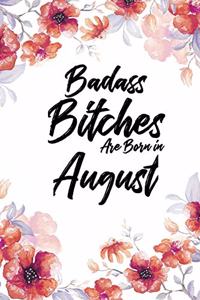 Badass Bitches Are Born In August