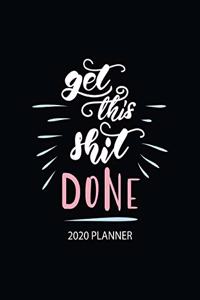 Get This Shit Done 2020 Planner