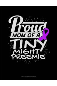 Proud Mom Of A Tiny Might Preemie