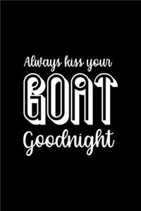 Always Kiss Your Goat Goodnight