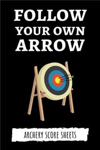 Follow Your Own Arrow