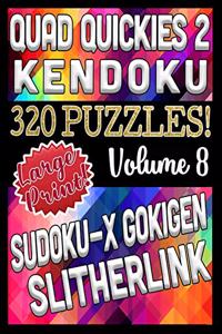 Quad Quickies 2 - Gokigen, Sudoku X Slitherlink and Kendoku