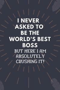 I Never Asked To Be The World's Best Boss