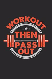 Workout Then Pass Out