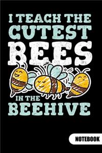 I teach the cutest bees in the beehive. Notebook