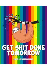 Get Shit Done Tomorrow - 2020 One Year Planner