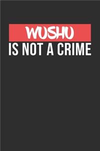 Wushu is not a Crime