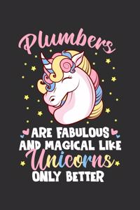 Plumbers Are Fabulous And Magical Like Unicorns Only Better