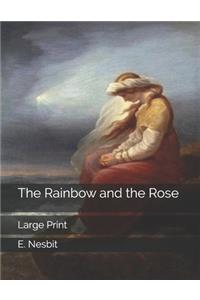 The Rainbow and the Rose