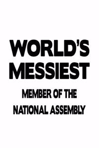 World's Messiest Member Of The National Assembly