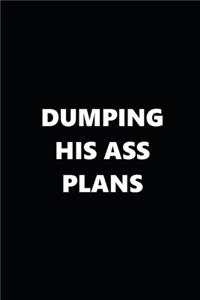 2020 Weekly Planner Funny Theme Dumping His Ass Plans Black White 134 Pages