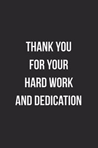 Thank You For Your Hard Work And Dedication
