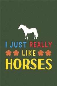 I Just Really Like Horses