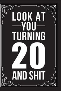 Look at You Turning 20 and Shit