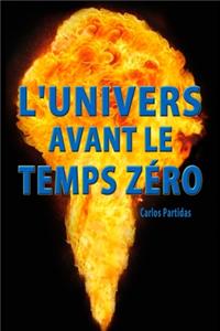L'Univers Avant Le Temps Zéro