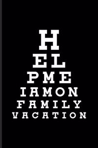 Help Me I Am On Family Vacation