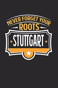 Stuttgart Never Forget your Roots