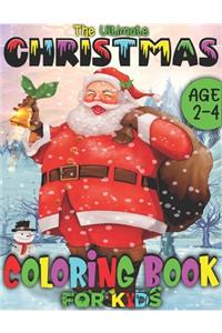 The Ultimate Christmas Coloring Book For Kids Age 2-4: Great For Learning and Coloring with 50 Beautiful Hand Drawn Illustrations - 50 Christmas Coloring Pages for Kids (Coloring books for kids!)