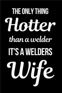 The Only Thing Hotter Than A Welder It's a Welders Wife
