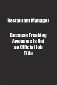 Restaurant Manager Because Freaking Awesome Is Not an Official Job Title.