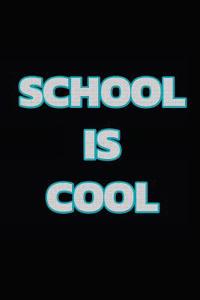 Shool Is Cool